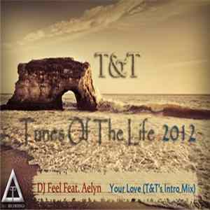 DJ Feel Feat. Aelyn - Your Love (T&T's Intro Mix) Mp3