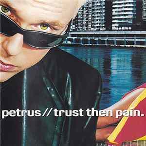 Petrus - Trust Then Pain Mp3