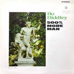 Bo Diddley - 500% More Man Mp3