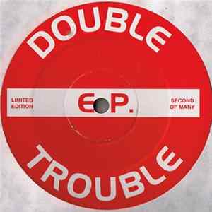 Double Trouble - E.P. (Second Of Many) Mp3