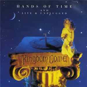 Kingdom Come - Hands Of Time And Live & Unplugged Mp3