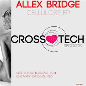 Allex Bridge - Cellulose EP Mp3