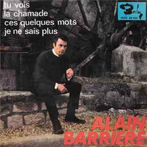Alain Barrière - Tu Vois / La Chamade / Ces Quelques Mots / Je Ne Sais Plus Mp3
