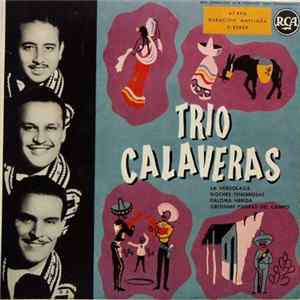 Trio Calaveras - La Verdolaga / Noches Tenebrosas / Paloma Herida / Gritenme Piedras Del Campo Mp3