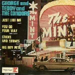 George And Teddy And The Condors - Just Like Me / You Go Your Way / Stick And Stones / Big Boy Pete Mp3