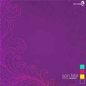 Son Kite - Colours - Remixed Mp3