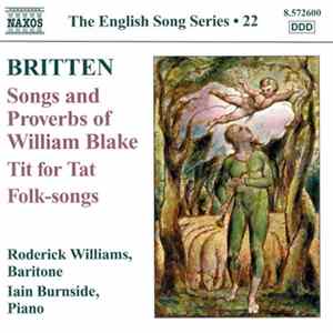 Britten, Roderick Williams , Iain Burnside - Songs And Proverbs Of William Blake - Tit For Tat - Folk-songs Mp3