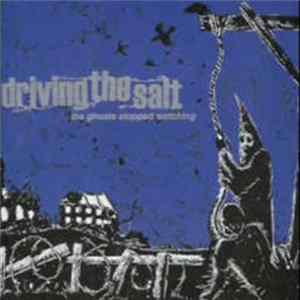 Driving The Salt - The Ghosts Stopped Watching Mp3