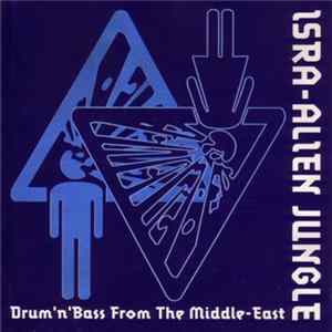 Various - Isra-Alien Jungle - Drum 'n' Bass From The Middle-East Mp3