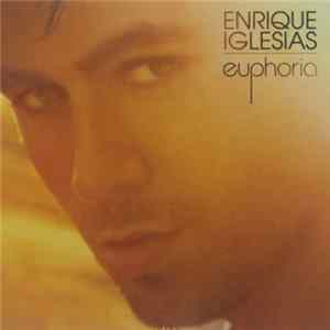 Enrique Iglesias - Euphoria Mp3