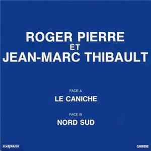 Roger Pierre Et Jean-Marc Thibault - Le Caniche / Nord Sud Mp3