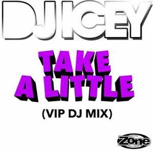 DJ Icey - Take A Little (VIP DJ Mix) Mp3