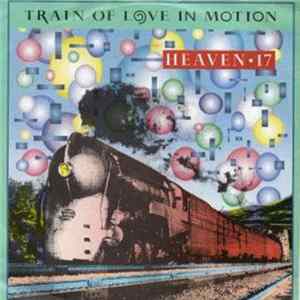 Heaven 17 - Train Of Love In Motion Mp3