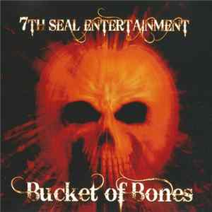 7th Seal Entertainment - Bucket Of Bones Mp3