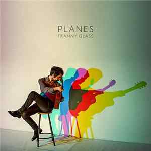 Franny Glass - Planes Mp3