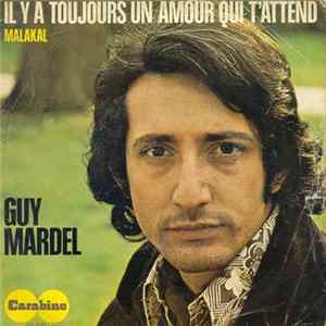 Guy Mardel - Il Y A Toujours Un Amour Qui M’Attend Mp3