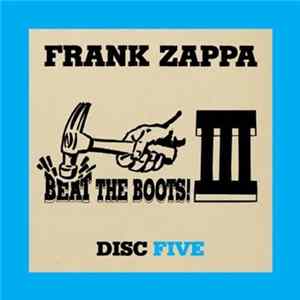 Frank Zappa - Beat The Boots! III Disc Five Mp3