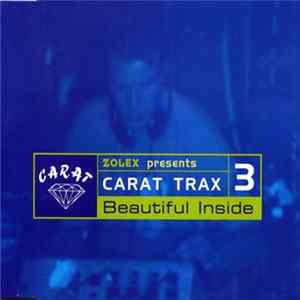 Zolex Presents Carat Trax 3 - Beautiful Inside Mp3