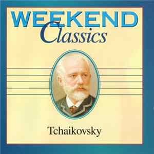 Various - Weekend Classics - Tchaikovsky Mp3