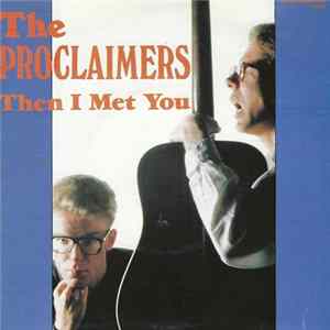 The Proclaimers - Then I Met You Mp3