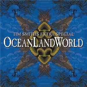 Tim Smiths Extra Special OceanLandWorld - Tim Smiths Extra Special OceanLandWorld Mp3