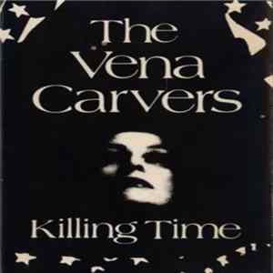 The Vena Carvers - Killing Time Mp3