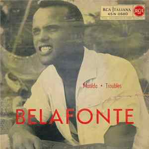 Harry Belafonte - Matilda / Troubles Mp3