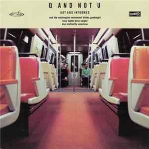 Q And Not U - Hot And Informed Mp3