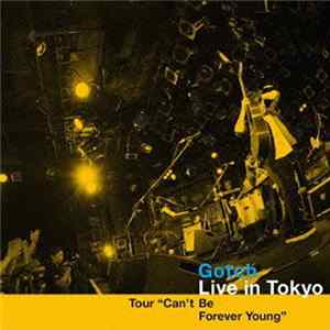 Gotch - Live In Tokyo Tour "Can't Be Forever Young" Mp3