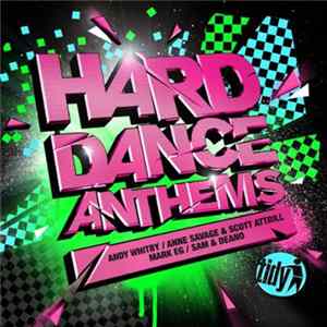 Andy Whitby / Anne Savage & Scott Attrill / Mark EG / Sam & Deano - Hard Dance Anthems Mp3