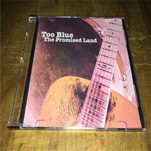 Too Blue - The Promised Land Mp3
