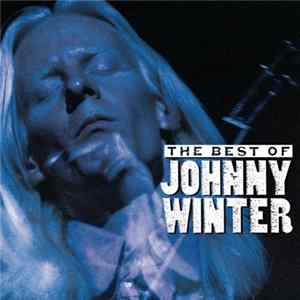 Johnny Winter - The Best Of Johnny Winter Mp3