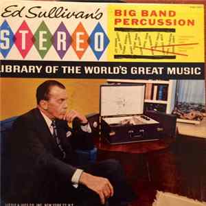 Various - Ed Sullivan's Stereo Library - Percussion (Big Band Percussion) Mp3