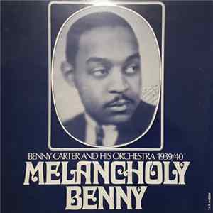 Benny Carter And His Orchestra - Melancholy Benny Mp3
