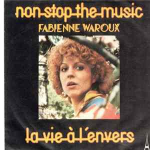 Fabienne Waroux - Non Stop The Music / La Vie À L'Envers Mp3