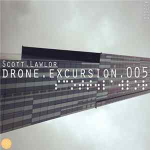 Scott Lawlor - Drone Excursion 005 (Quiet Passage) Mp3