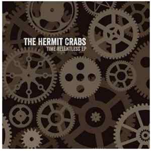 The Hermit Crabs - Time Relentless EP Mp3