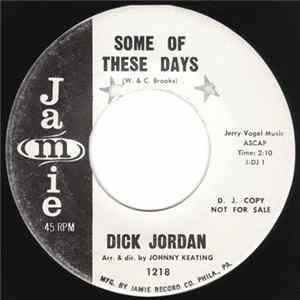 Dick Jordan - Some Of These Days Mp3