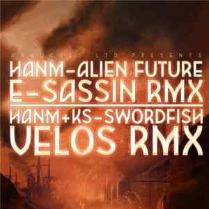 Hanm - Alien Future RMX / Swordfish RMX Mp3