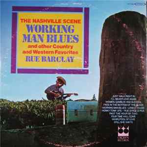 Rue Barclay - The Nashville Scene Working Man Blues And Other Country And Western Favorites Mp3