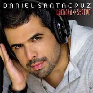 Daniel Santacruz - Bachata Stereo Mp3