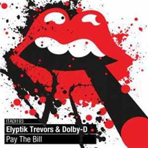 Elyptik Trevors & Dolby-D - Pay The Bill Mp3