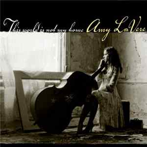 Amy LaVere - This World Is Not My Home Mp3