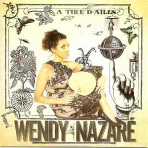 Wendy Nazaré - À Tire D'ailes Mp3