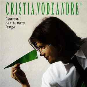 Cristiano De Andrè - Canzoni Con Il Naso Lungo Mp3