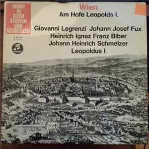 Giovanni Legrenzi, Johann Joseph Fux, Heinrich Ignaz Franz Biber, Johann Heinrich Schmelzer, Leopold I - Wien Am Hofe Leopolds 1 Mp3