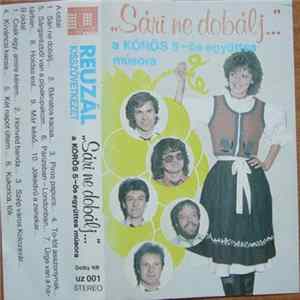 Kőrös 5-ös Együttes - Sári Ne Dobálj... Mp3