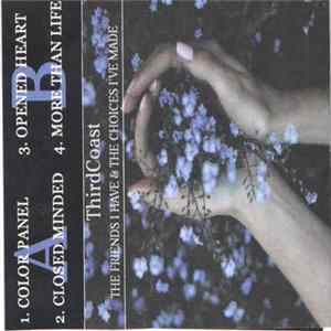 Third Coast - The Friends I Have & The Choices I've Made Mp3