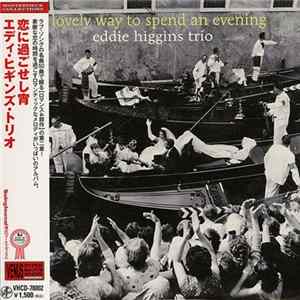 Eddie Higgins Trio - A Lovely Way To Spend An Evening Mp3