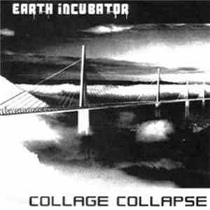 Earth Incubator - Collage Collapse Mp3